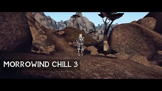Morrowind Chill | Part 3 | Tamriel Rebuilt playthrough commentary