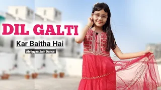 Dil galti kar Baitha Hai | Dance | Jubin Nautiyal | Mouni Roy | Abhigyaa Jain Dance