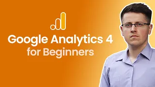 Google Analytics 4 Tutorial for Beginners