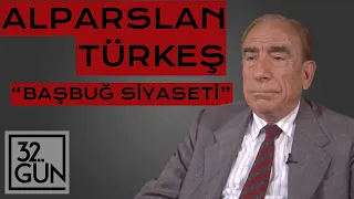 Alparslan Türkeş "Başbuğ Siyaseti | 1992 | 32.Gün Arşivi