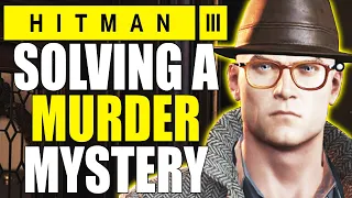 Solving a Murder Mystery in Hitman 3
