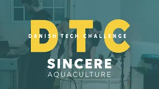 Sincere Aquaculture Pitch - DANISH TECH CHALLENGE 2021