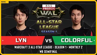 WC3 - [ORC] Lyn vs Colorful [NE] - WB Semifinal - Warcraft 3 All-Star League Season 1 Monthly 2