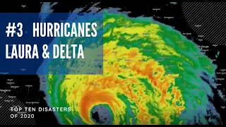 The Top Ten Disasters of 2020 - #3 Hurricanes Laura and Delta