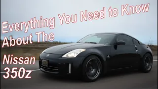 Nissan 350z - Everything you Need to Know in Less Than 10 Minutes