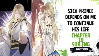 【Sub.Eng】Sick Prince Depends on Me to Continue His Life  Chapter 19