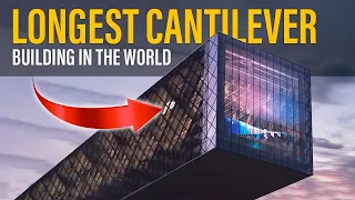 INSIDE THE LONGEST CANTILEVERED BUILDING IN THE WORLD!