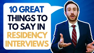 10 "BRILLIANT Things to Say" in a RESIDENCY INTERVIEW for GUARANTEED SUCCESS! (Interview Tips!)