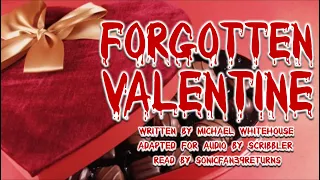 [Creepypasta Reading] 'Forgotten Valentine' by Michael Whitehouse (grimdark/romance) MONTH OF LURVE