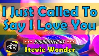 I Just Called To Say I Love You - Stevie Wonder [Karaoke] / JKaraLkis / Powered by MagicSing