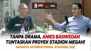 Dahlan Iskan Iri, Anies Baswedan Tuntaskan Proyek Stadion Megah: Jakarta International Stadium (JIS)