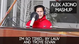i'm so tired... by Lauv and Troye Sivan | Alex Aiono Cover