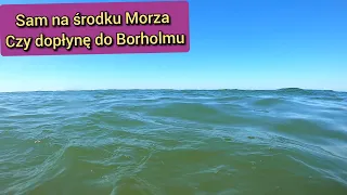 Jestem Sam na środku Morza Bałtyckiego. Czy dopłynę? Warunki sie pogarszają!