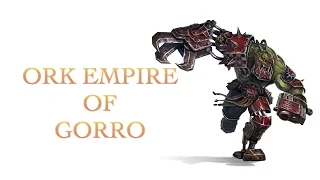 The Great Ork Empire of Gorro  Warhammer 40k