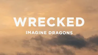 Imagine Dragons - Wrecked (Lyrics)