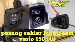 CARA PASANG SAKLAR HIGH BEAM VARIO 150 BUAT PROJIE | Hadi Sutrisno