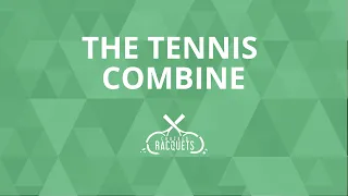 The Tennis Combine