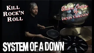 System Of A Down - Kill Rock’n roll, drum cover by Denis Vazhnov #systemofadown #soad