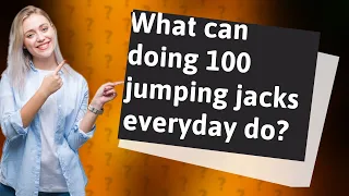 What can doing 100 jumping jacks everyday do?