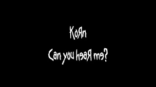 Korn - Can You Hear Me? | Lyrics Video