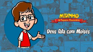 Deus fala com Moisés - Midinho, o Pequeno Missionário