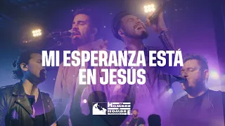 Mi Esperanza Está En Jesús (Live) - De Hombre A Hombre