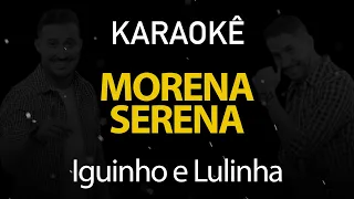 Morena Sarada - Iguinho e Lulinha (Karaokê Version)