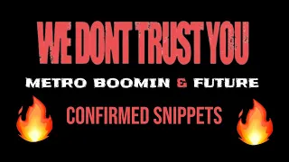 WE DONT TRUST YOU (CONFIRMED SNIPPETS) | Metro Boomin & Future Album