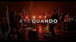 Oficina G3 | Até Quando (Humanos) feat. Mateus Asato, PG e Walter Lopes