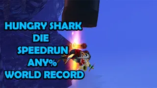 HUNGRY SHARK WORLD DIE SPEEDRUN ANY%(WORLD RECORD)