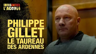 Faites Entrer l'Accusé : Philippe Gillet, le taureau des Ardennes