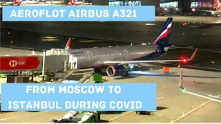 Trip Report | Aeroflot Airbus A321 (Economy) | Moscow (SVO) - Istanbul (IST)