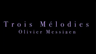 Olivier Messiaen - Trois Mélodies (arr. Emmanuel Jacob Lacopo)