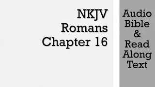 Romans 16 - NKJV (Audio Bible & Text)