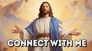 CONNECT WITH ME | Today's Message from God | God's Message Now