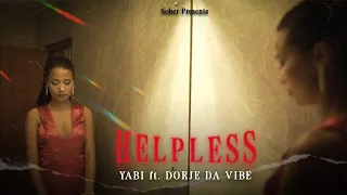 YABI - Helpless ft. @DORJEDAVIBE  ( Official Music Video ) | Prod. by bbeck