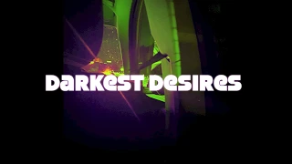 Darkest desires - Produced by Ifeelsoathombwithit