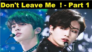 For Jinkook/kookjin Don't Leave Me  ! - Part 1 (BTS - 방탄소년단)