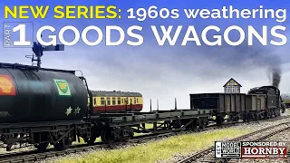 SERIES 5: 1960s Weathering - Part 1 | Goods Wagons