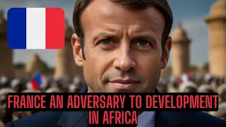 Is France an Adversary to Development in Africa? | #ProudlyMotherland