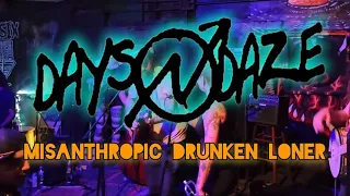 DAYS-N-DAZE Misanthropic Drunken Loner (Live in Houston)