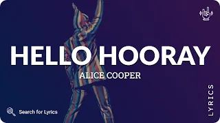 Alice Cooper - Hello hooray (Lyrics for Desktop)