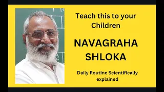 Class - 473 // Navagraha Shloka: The Daily routine based on the 9 planets explained scientifically.