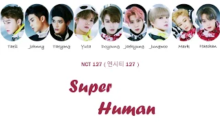 NCT 127 ( 엔시티127 ) - Superhuman [ENG/ROM/HAN] Colour Code LYRICS 가사