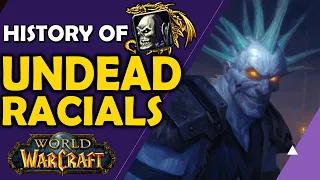 History of Undead Racials in World of Warcraft