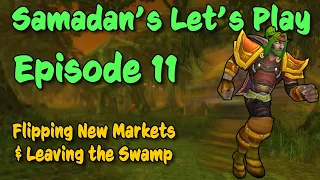 Let's Play - Episode 11 | Flipping New Markets | Wow Gold Making for Beginners