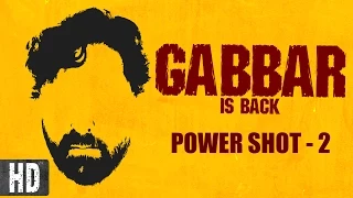 Gabbar is Back - Power Shot - 2 | Featuring Akshay Kumar | In Cinemas Now