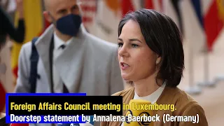 [GER] [ENG] Doorstep statement by Annalena Baerbock (Germany). Foreign Affairs Council meeting.