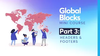 Global Blocks Mini Course - Part 3: Header & Footer Blocks