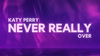 Katy Perry - Never Really Over (Lyrics)